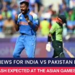 Bad News for India vs Pakistan Fans