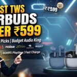 Best TWS Earbuds Under ₹599