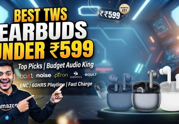 Best TWS Earbuds Under ₹599