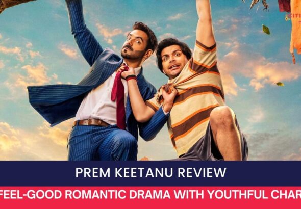 Prem Keetanu Review